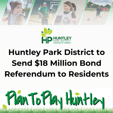 Huntley Park District to Send $18 Million Bond Referendum to Residents